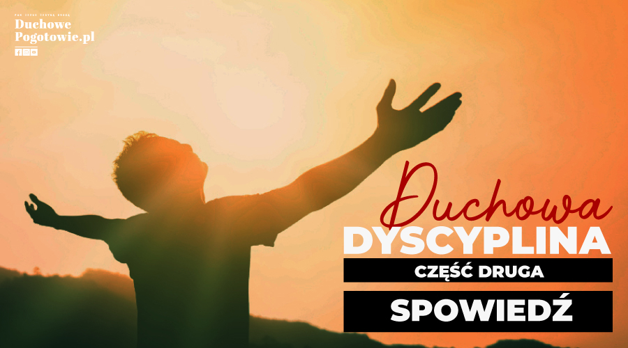 You are currently viewing Duchowa dyscyplina część 2 – spowiedź