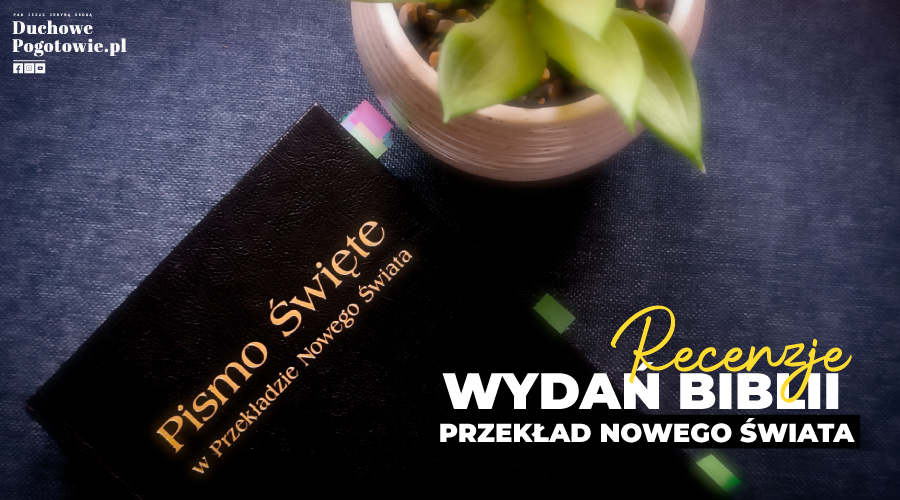 Read more about the article Recenzje Wydań Biblii Część #3 – Przekład Nowego Świata