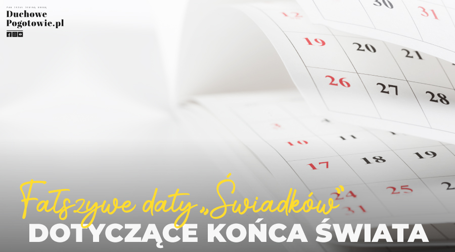 Read more about the article Fałszywe daty “Świadków” dotyczące końca świata