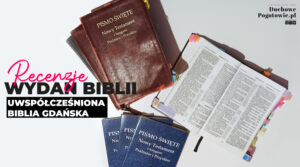 Read more about the article Recenzje wydań Biblii część #2 – Uwspółcześniona Biblia Gdańska