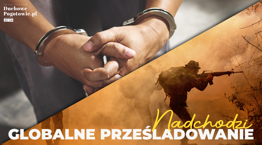 Read more about the article Nadchodzi globalne prześladowanie
