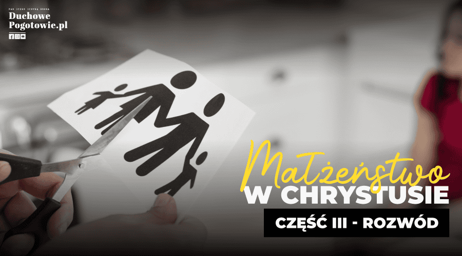 Read more about the article Małżeństwo w Chrystusie część#3